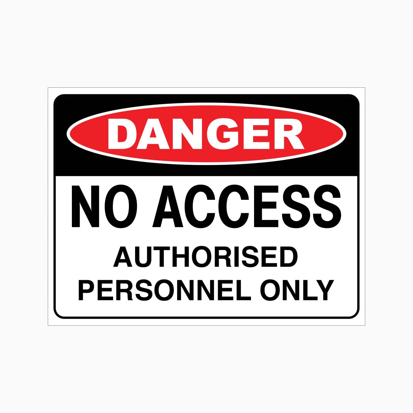 DANGER NO ACCESS AUTHORISED PERSONNEL ONLY SIGN - GET SIGNS