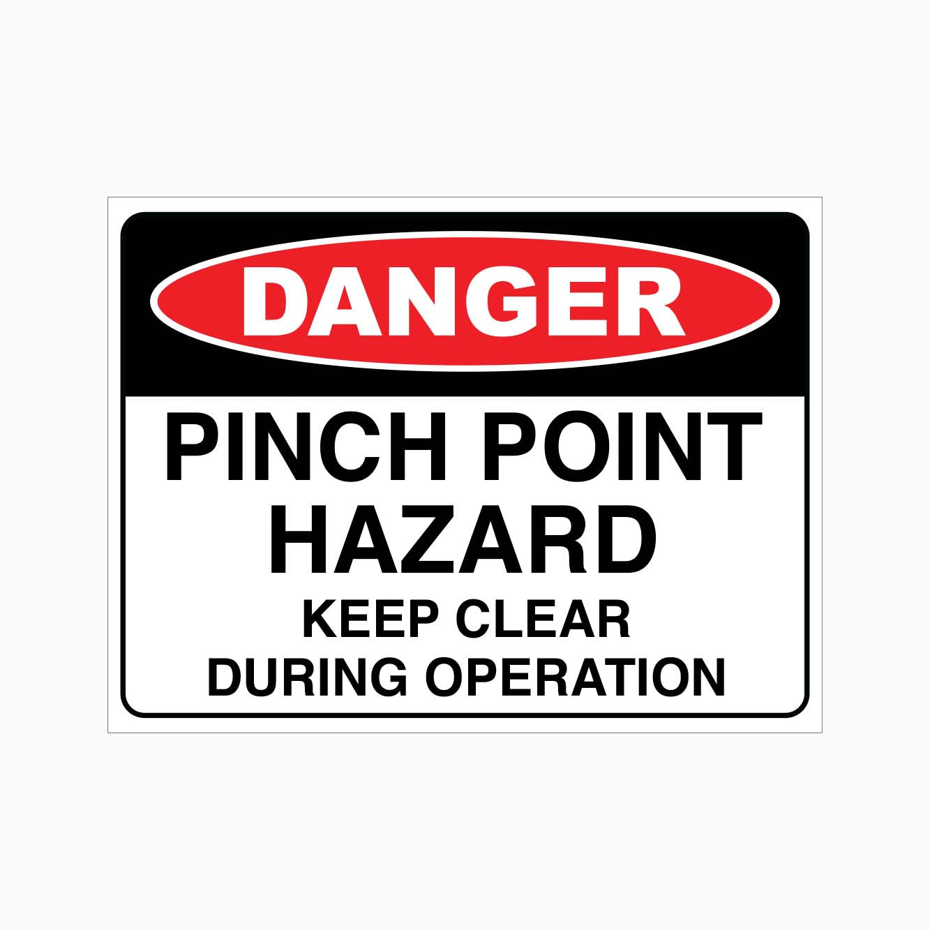 DANGER PINCH POINT HAZARD KEEP CLEAR DURING OPERATION SIGN - GET SIGNS
