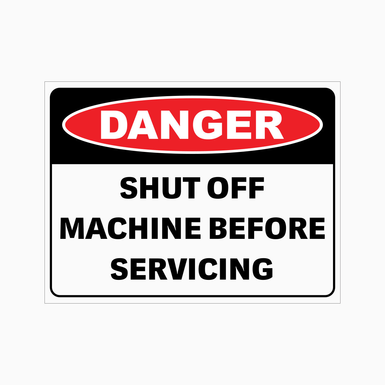 DANFER SHUT OFF MACHINE BEFORE SERVICING SIGN - GET SIGNS