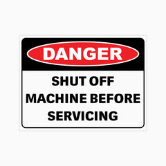 DANGER SHUT OFF MACHINE BEFORE SERVICING SIGN