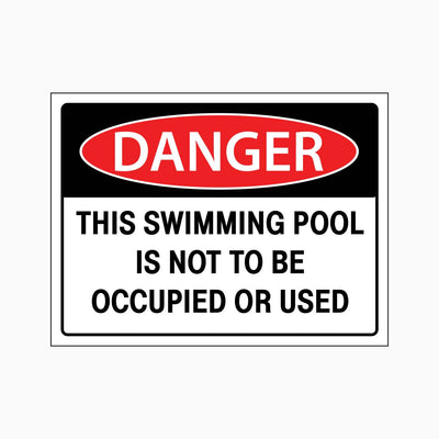 DANGER THIS SWIMMING POOL IS NOT TO BE OCCUPIED OR USED SIGN