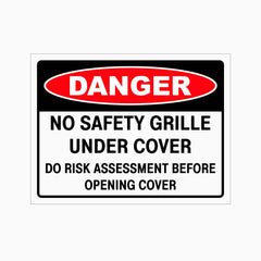 DANGER NO SAFETY GRILLE UNDER COVER DO RISK ASSESSMENT BEFORE OPENING COVER SIGN