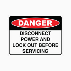 DANGER DISCONNECT POWER AND LOCK OUT BEFORE SERVICING SIGN