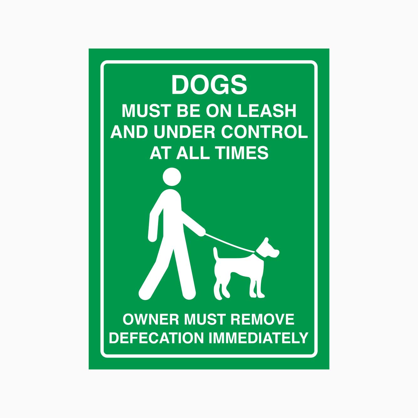 DOGS MUST BE ON LEASH ND UNDER CONTROL AT ALL TIMES OWNER MUST REMOVE DEFECATION IMMEDIATELY SIGN