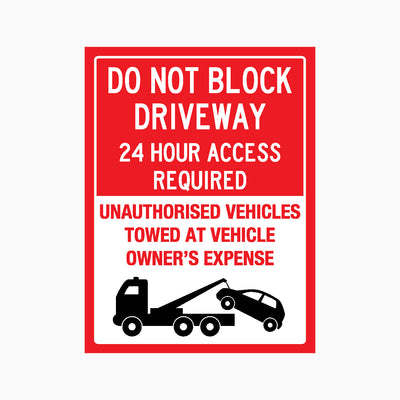 DO NOT BLOCK DRIVEWAY 24 HOUR ACCESS REQUIRED UNAUTHORISED VEHICLES TOWED AT VEHICLE OWNER