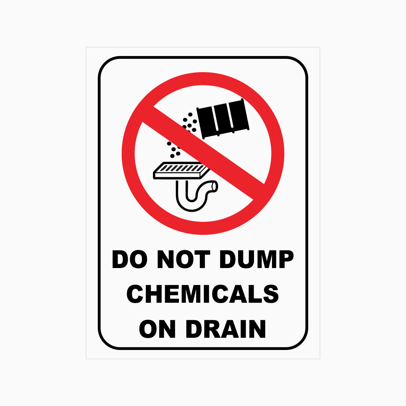 DO NOT DUMP CHEMICALS ON DRAIN SIGN