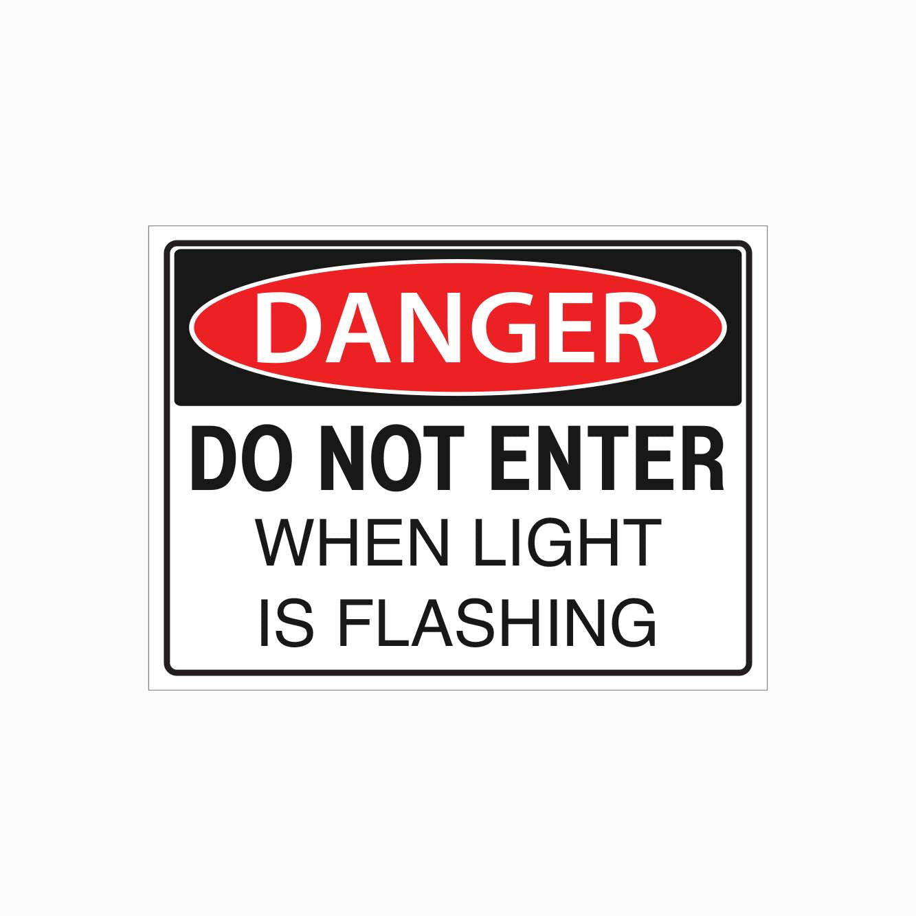 Danger Do Not Enter When Light Is Flashing Signs - GET SIGNS Australia ...