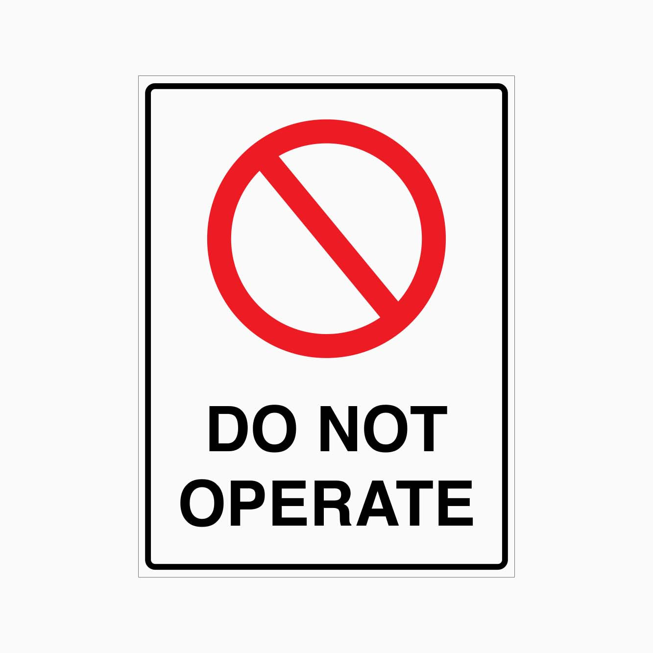 DO N0T OPERATE SIGN - GET SIGNS