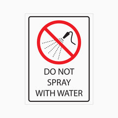 DO NOT SPRAY WITH WATER SIGN