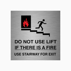 DO NOT USE LIFT IF THERE IS AFIRE USE STAIRWAY FOR EXIT SIGN