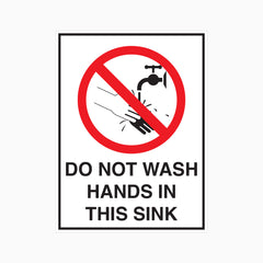 DO NOT WASH HANDS IN THIS SINK SIGN