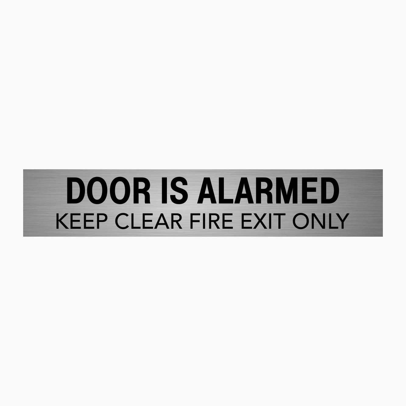 DOOR IS ALARMED - KEEP CLEAR FIRE EXIT ONLY SIGN - GET SIGNS