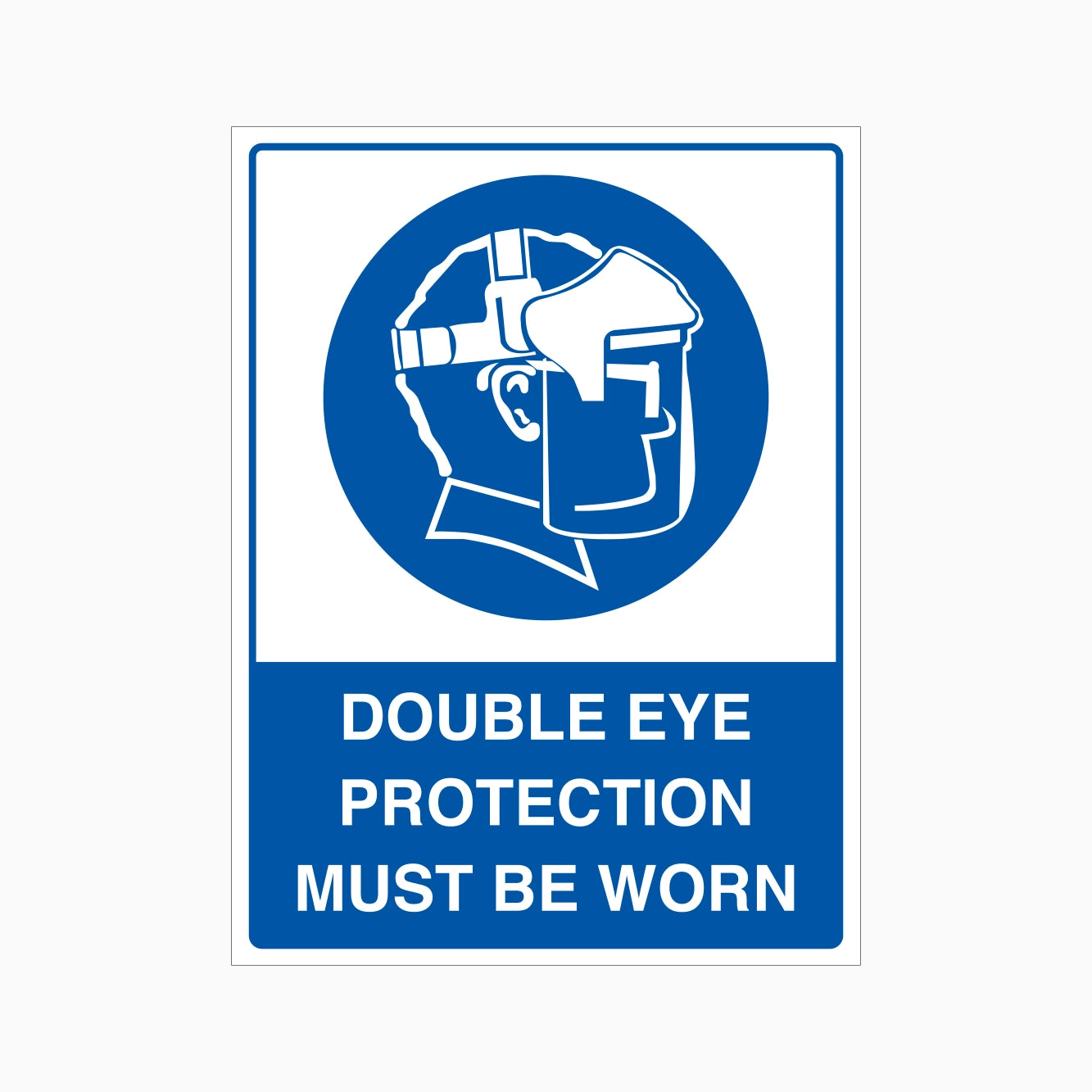 A rectangular safety sign with a white background and blue border. The top section shows a blue circle with a white line drawing of a person wearing a face shield, and the bottom section reads 'DOUBLE EYE PROTECTION MUST BE WORN' in white text on a blue background.
