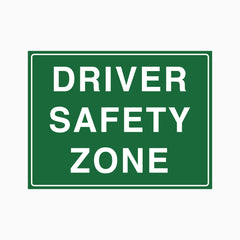 DRIVER SAFETY ZONE SIGN