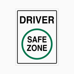 DRIVER SAFE ZONE SIGN