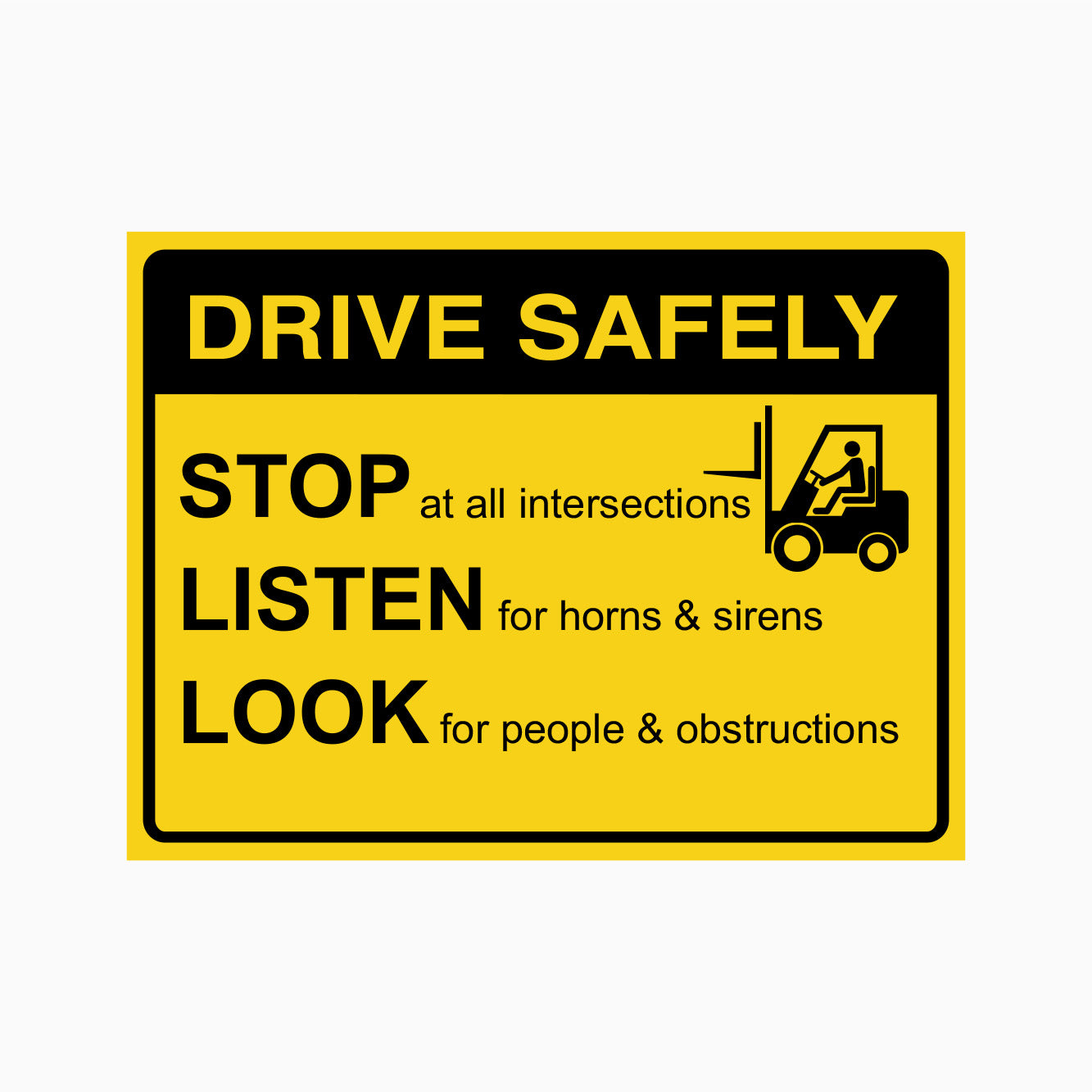 DRIVE SAFELY SIGN STOP - LISTEN AND LOOK SIGN