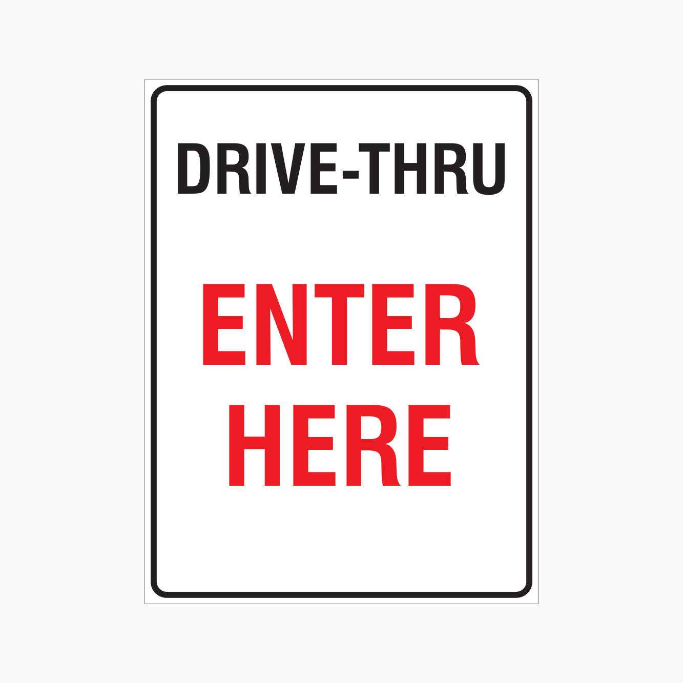 DRIVE-THRU ENTER HERE SIGN - GET SIGNS