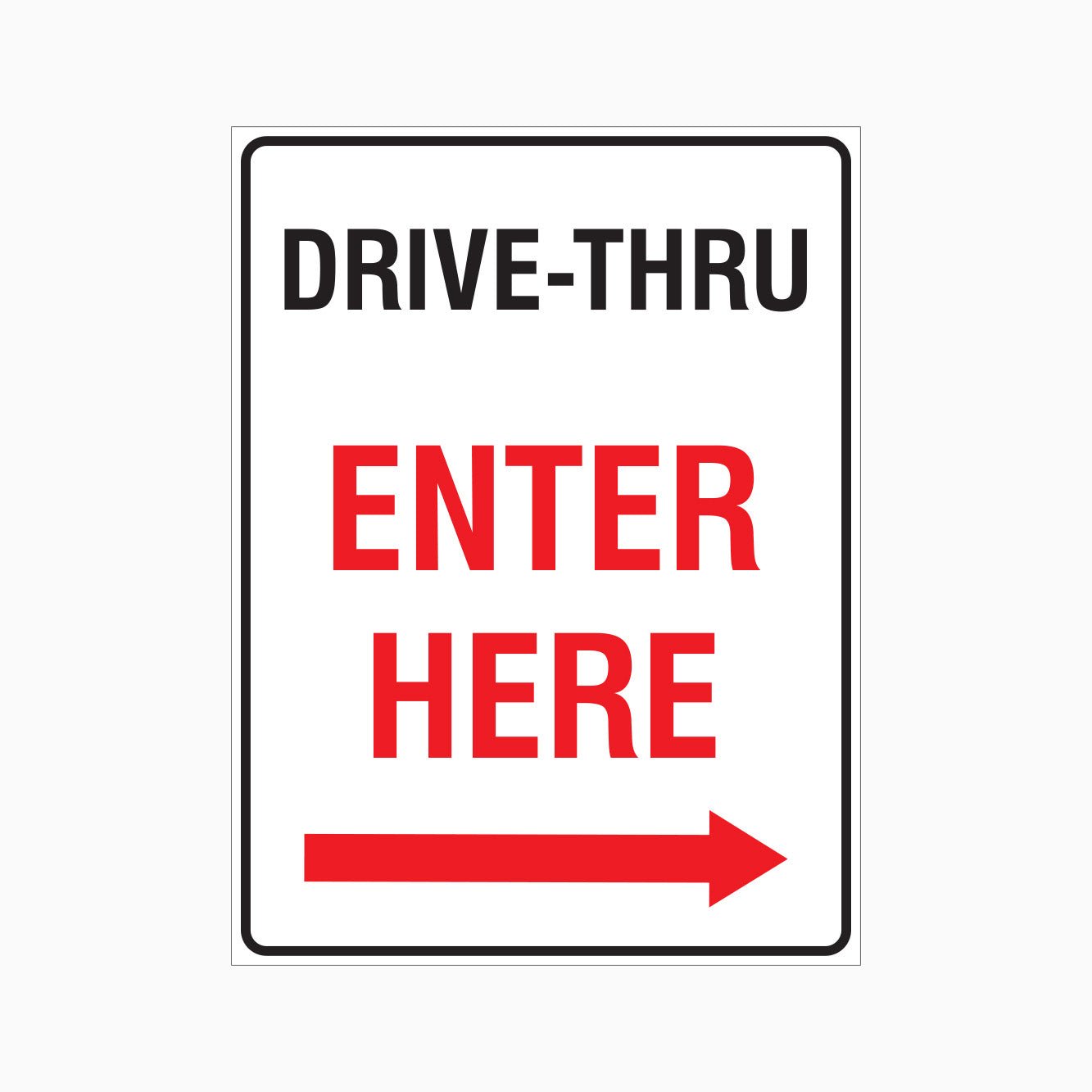 DRIVE-THRU ENTER HERE RIGHT ARROW SIGN