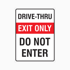 DRIVE-THRU EXIT ONLY DO NOT ENTER SIGN