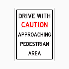 DRIVE WITH CAUTION APPROACHING PEDESTRIAN AREA SIGN