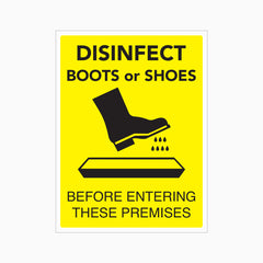 DISINFECT BOOTS OR SHOES BEFORE ENTERING THESE PREMISES SIGN