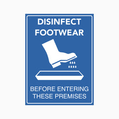 DISINFECT FOOTWEAR BEFORE ENTERING THESE PREMISES SIGN