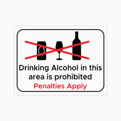 DRINKING ALCOHOL IN THIS AREA IS PROHIBITED - PENALTIES APPLY SIGN