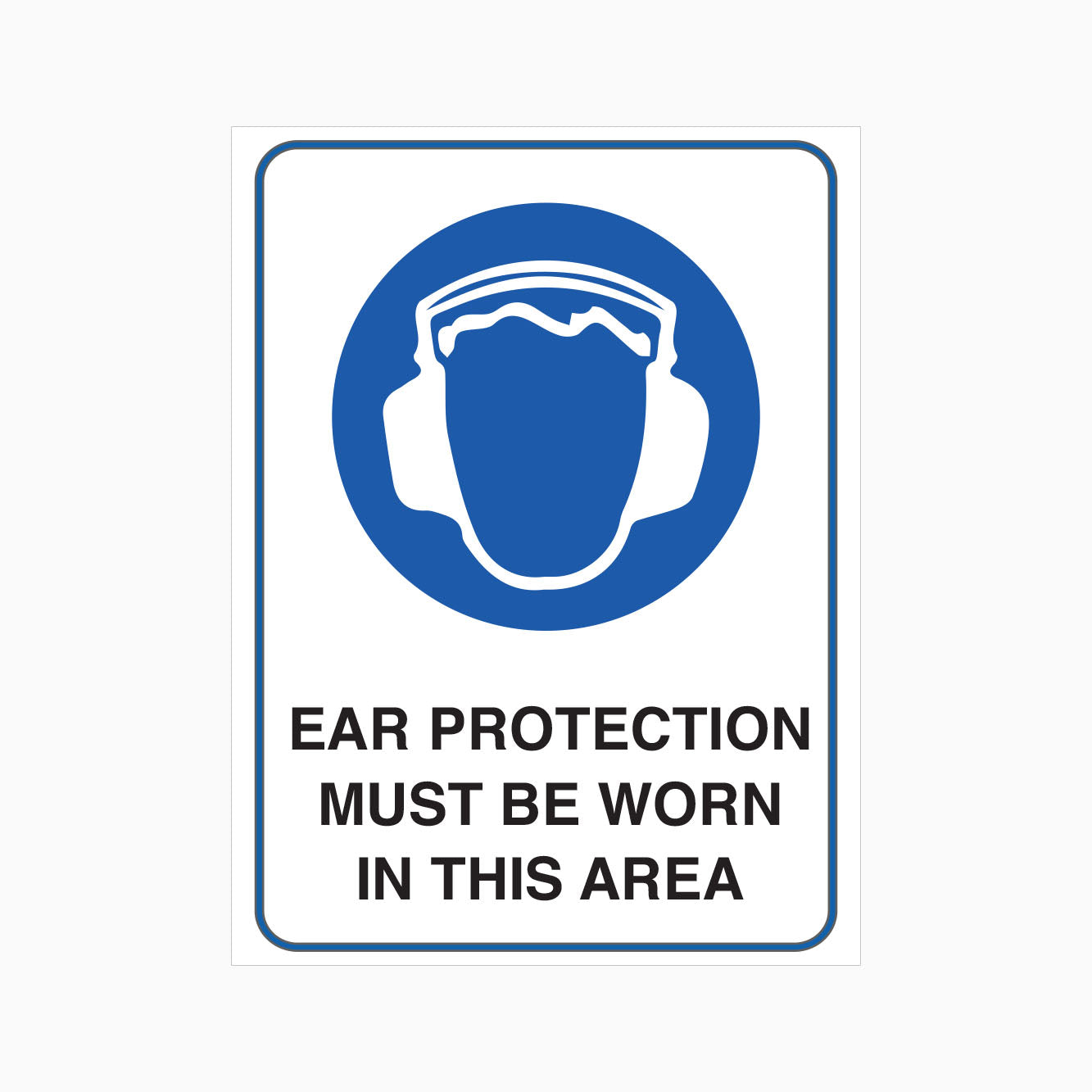 EAR PROTECTION MUST BE WORN IN THIS AREA  SIGN - GET SIGNS