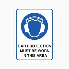 EAR PROTECTION MUST BE WORN IN THIS AREA SIGN