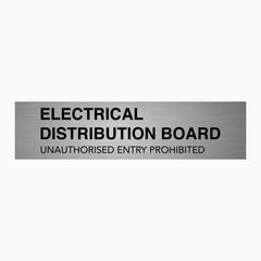 ELECTRICAL DISTRIBUTION BOARD UNAUTHORISED ENTRY PROHIBITED SIGN