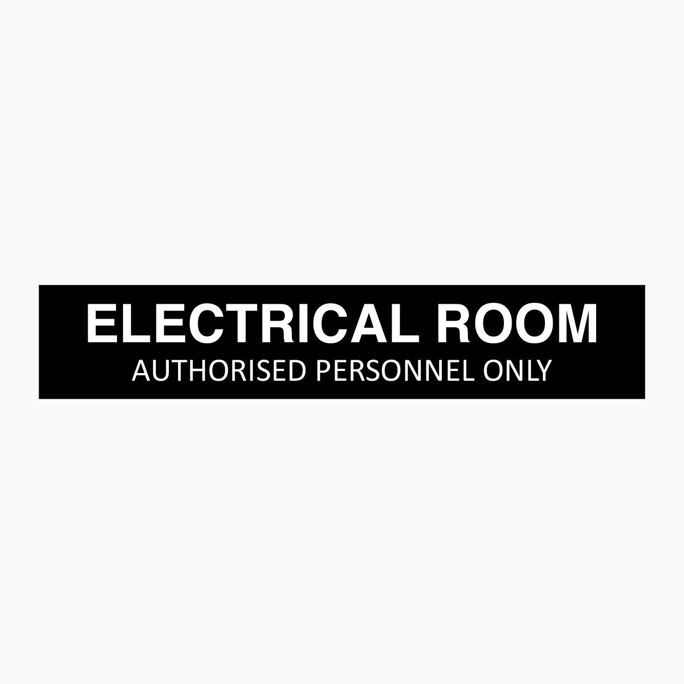 ELECTRICAL ROOM AUTHORISED PERSONNEL ONLY SIGN