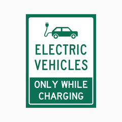 PARKING ELECTRICAL VEHICLES ONLY WHILE CHARGING SIGN