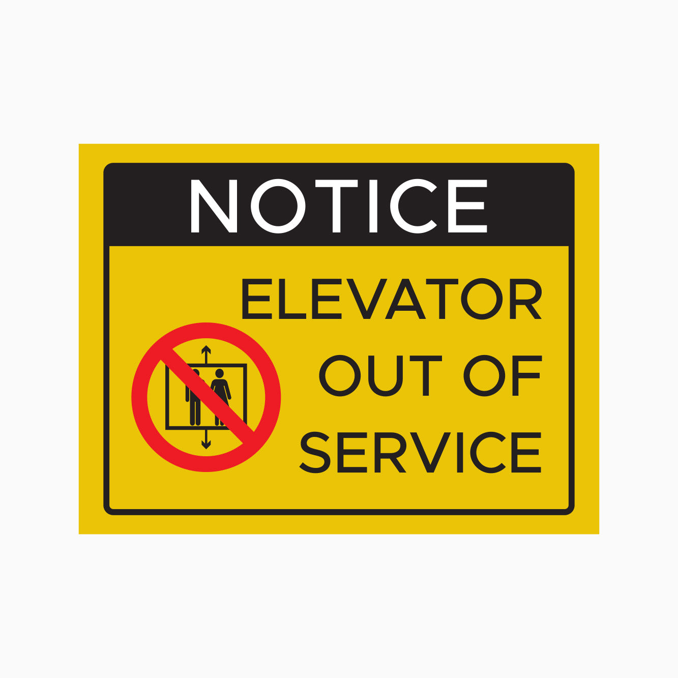 NOTICE ELEVATOR OUT OF SERVICE SIGN – Get signs