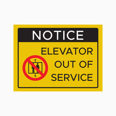 NOTICE ELEVATOR OUT OF SERVICE SIGN