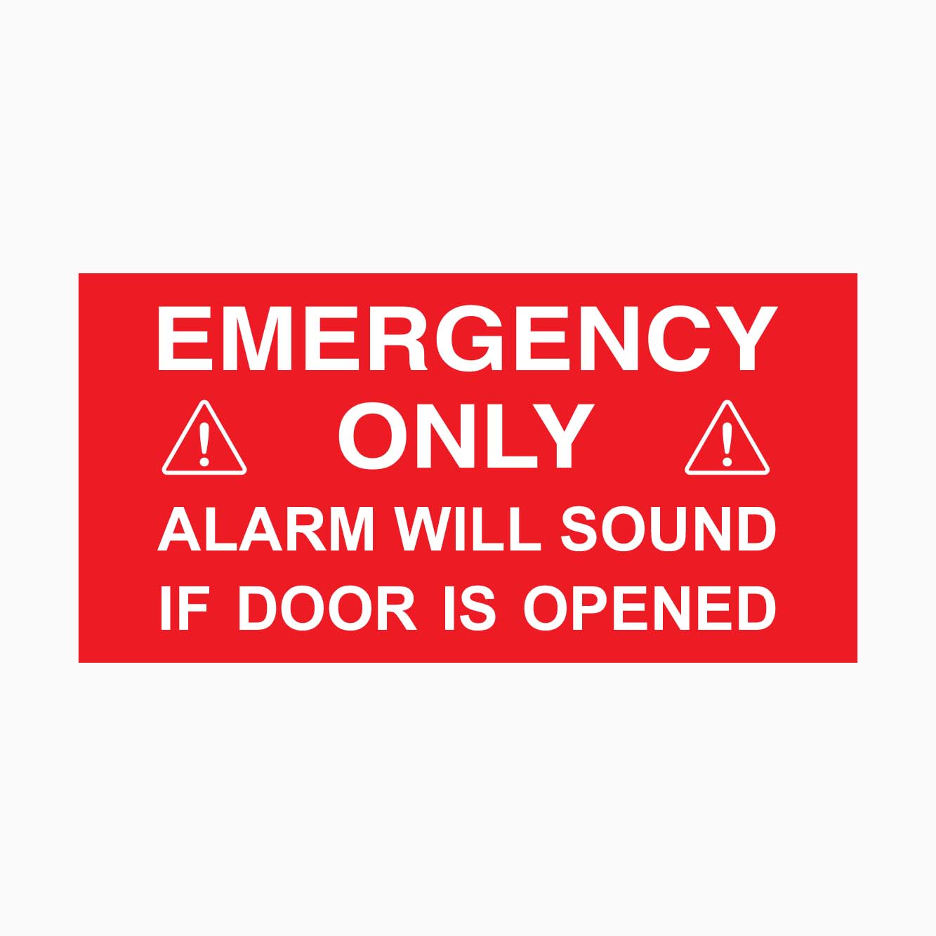 EMERGENCY ONLY ALARM WILL SOUND IF DOOR IS OPENED SIGN - GET SIGNS