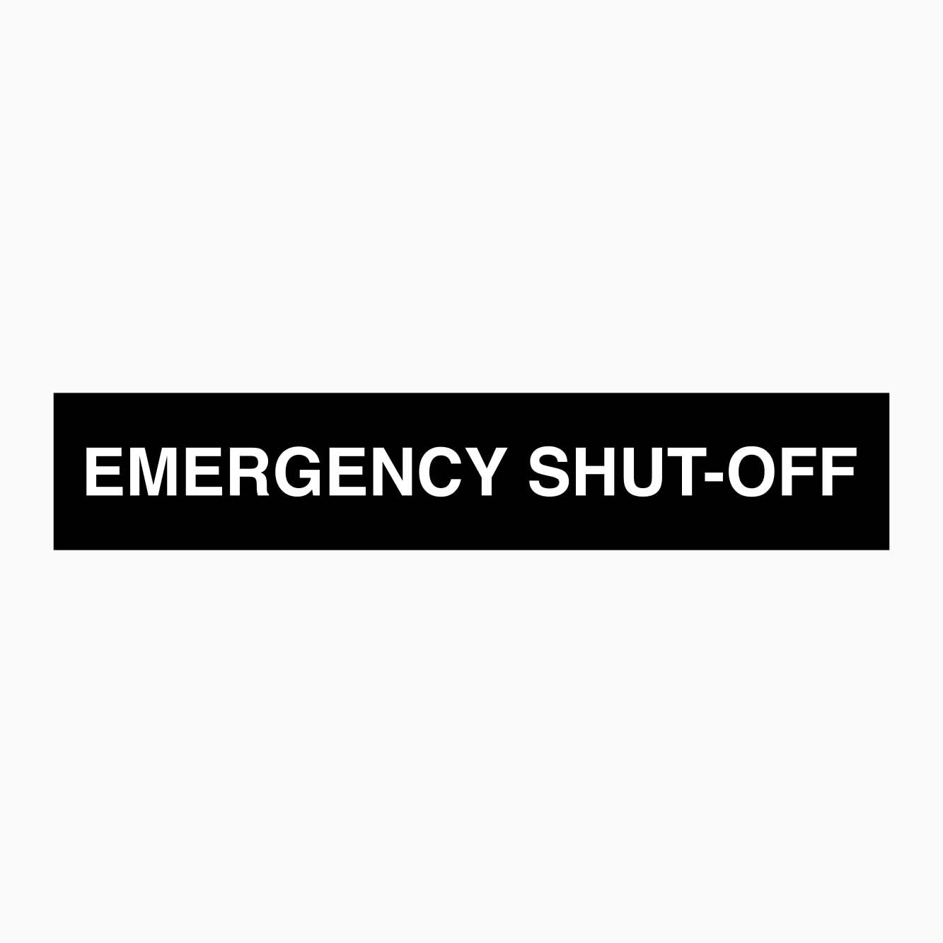 EMERGENCY SHUT - OFF SIGN - GET SIGNS 