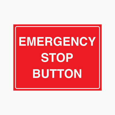 EMERGENCY STOP BUTTON SIGN