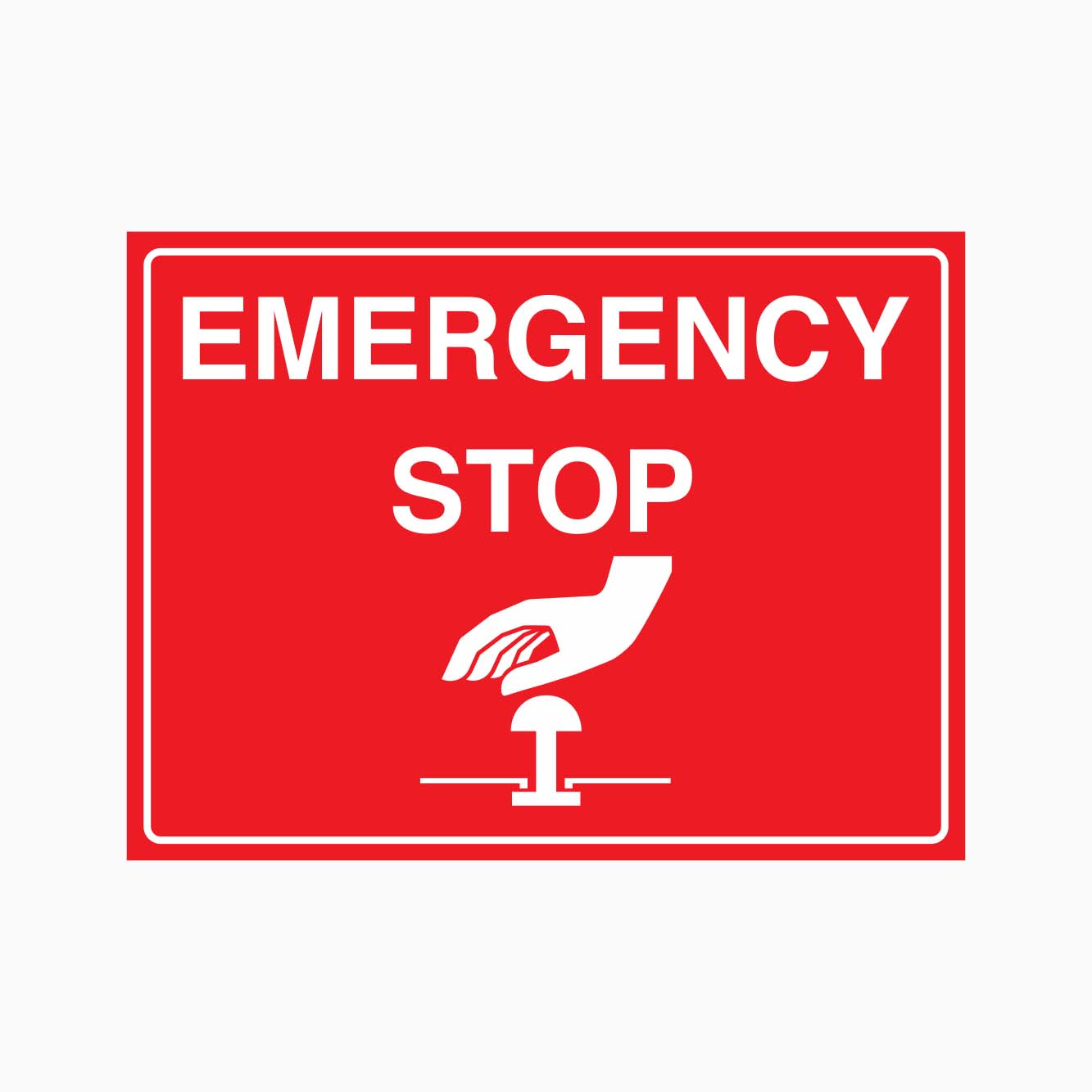 EMERGENCY STOP SIGN - GET SIGNS