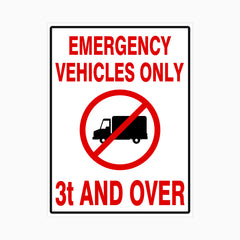 EMERGENCY VEHICLES ONLY - NO TRUCKS 3T AND OVER SIGN