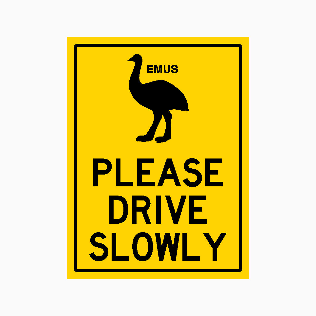 EMUS PLEASE DRIVE SLOWLY SIGN - GET SIGNS