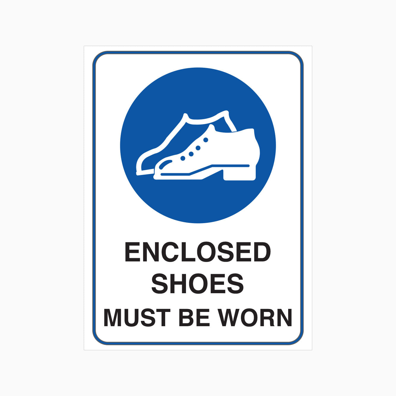 ENCLOSED SHOES MUST BE WORN SIGN - GET SIGNS