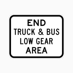 END TRUCK & BUS LOW GEAR AREA SIGN