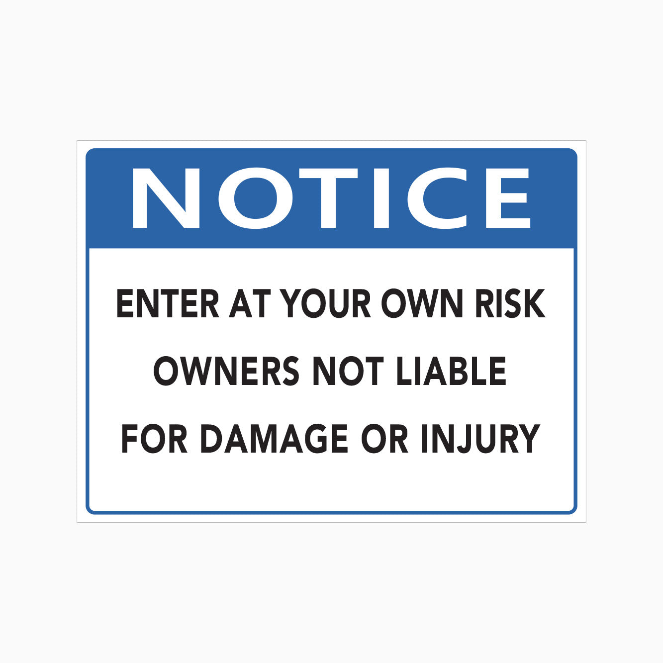 NOTICE ENTER AT YOUR OWN RISK SIGN – Get signs