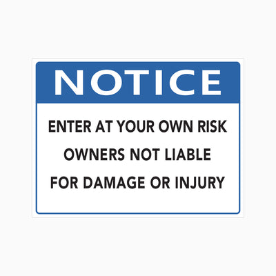 NOTICE ENTER AT YOUR OWN RISK SIGN