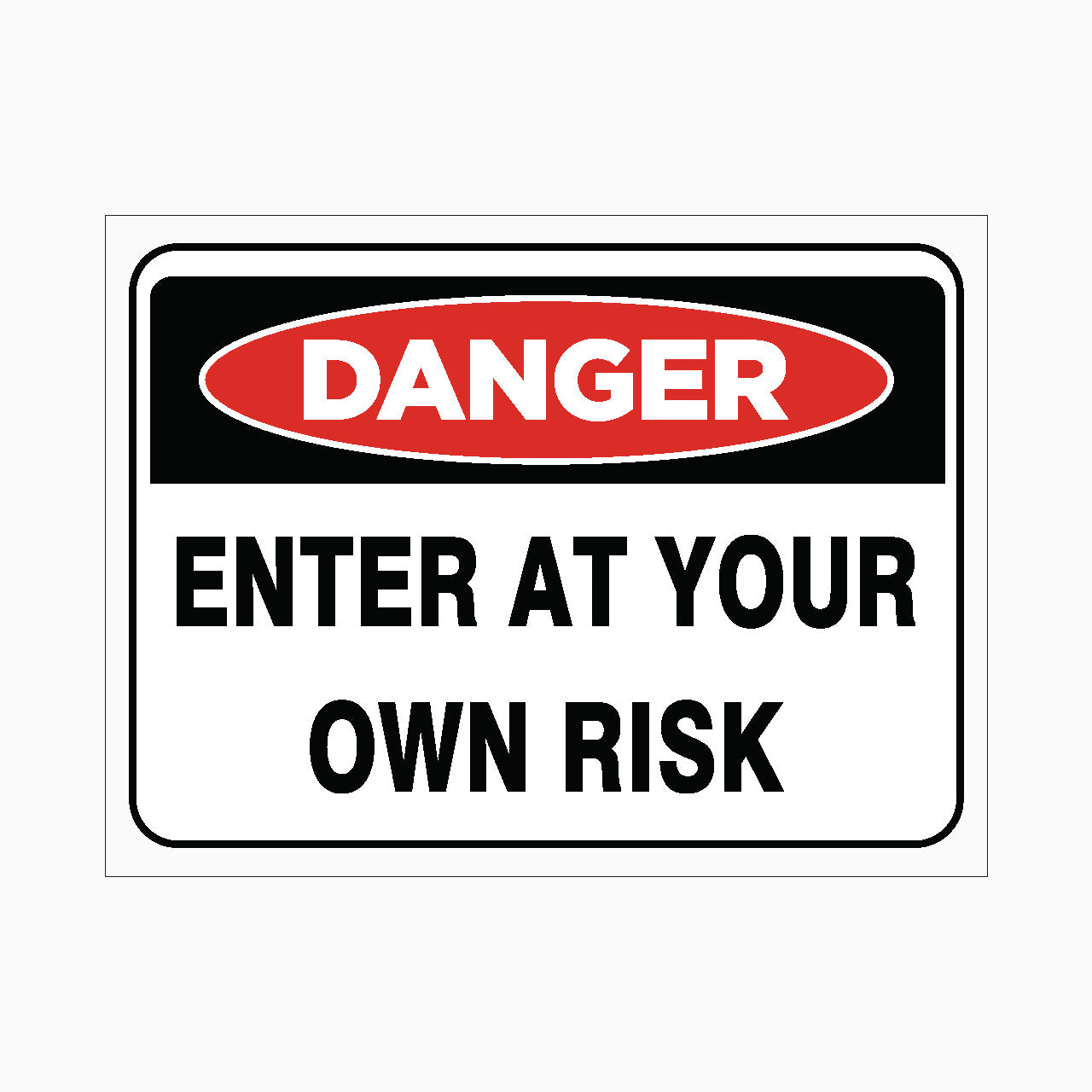 ENTER AT YOUR OWN RISK SIGN Get signs