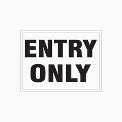 Put Only Sign ENTRY ONLY SIGN - ROAD and TRAFFIC SIGNS at GET SIGNS – Get signs