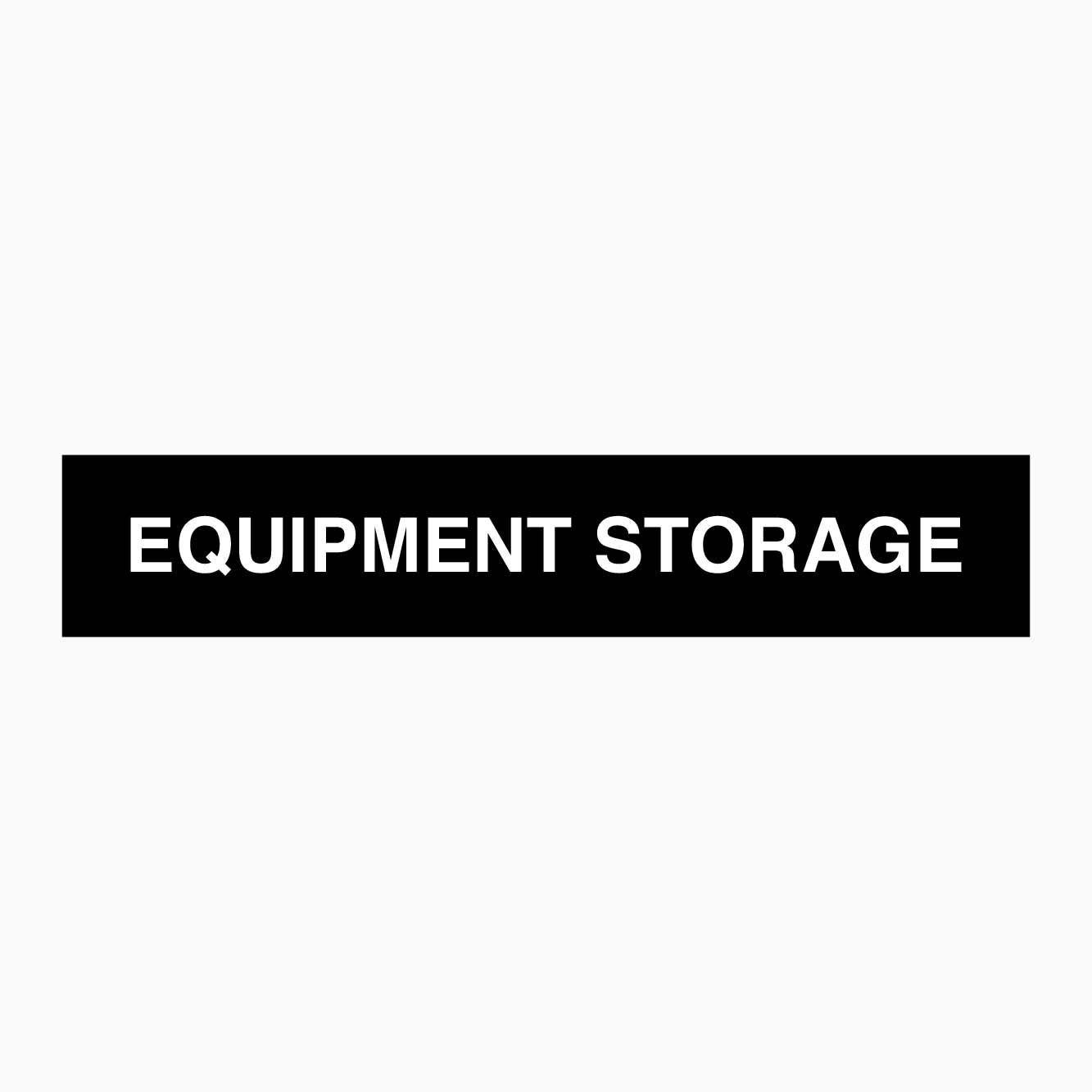 EQUIPMENT STORAGE SIGN - GET SIGNS