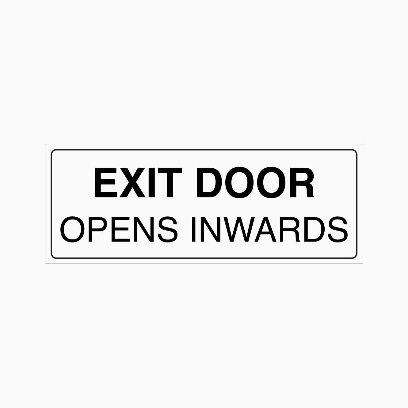 EXIT DOOR OPENS INWARDS SIGN