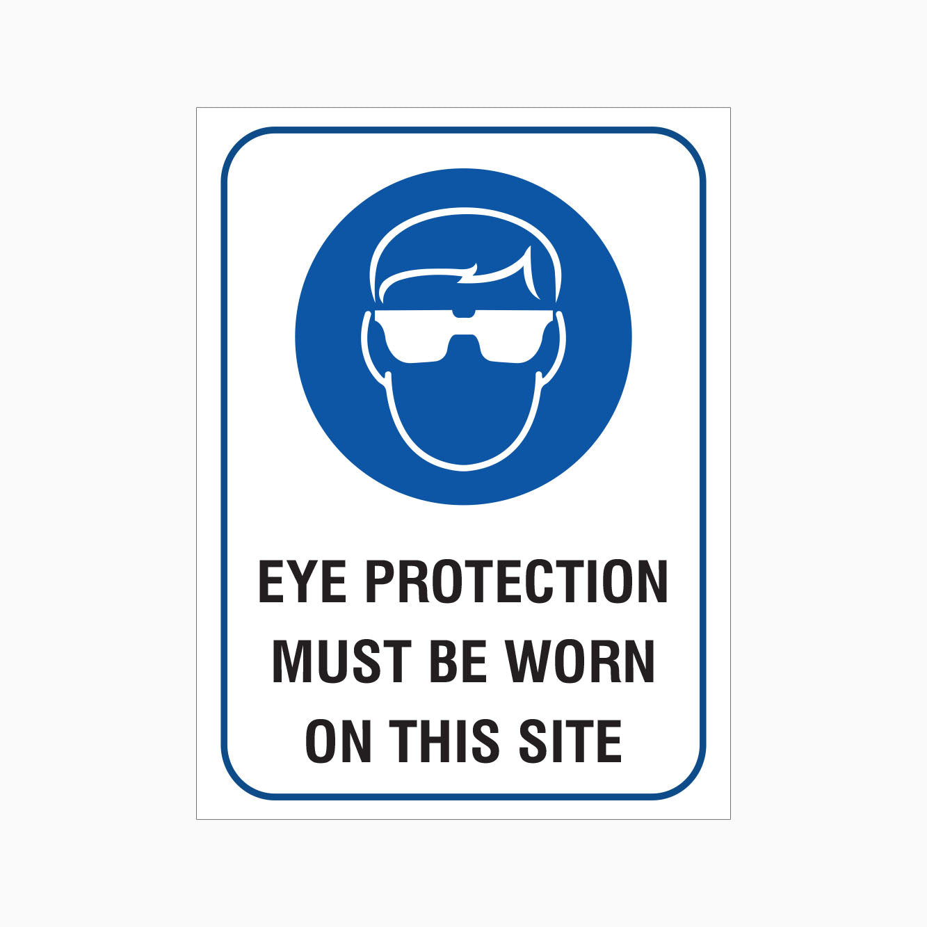 EYE PROTECTION MUST BE WORN ON THIS SITE SIGN - GET SIGNS