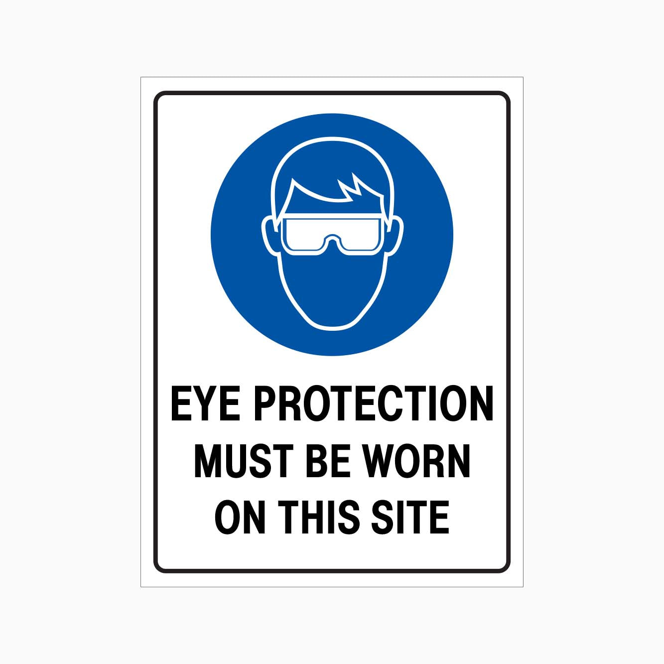 Eye Protection Must Be Worn on This Site Sign - Safety Signs – Get signs